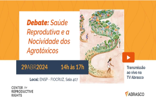 Abrasco promove debate sobre saúde reprodutiva e uso de agrotóxicos