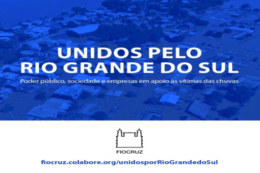 Fiocruz apoia famílias do Rio Grande do Sul