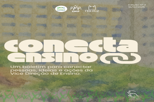 Boletim Conecta Ensino da ENSP: confira a 2ª edição