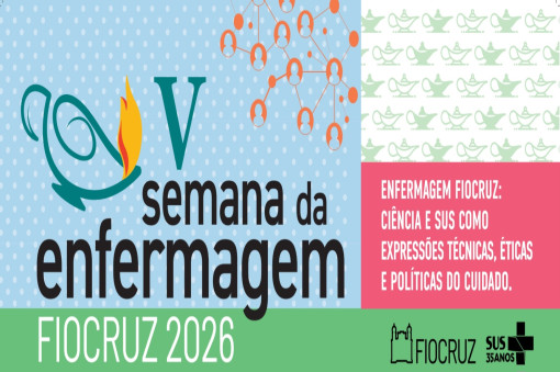 Semana da Enfermagem Fiocruz 2026 debate ciência, ética e política do cuidado
